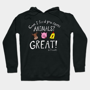 EJ Cooks: Can I Feed You Some Animals? Hoodie